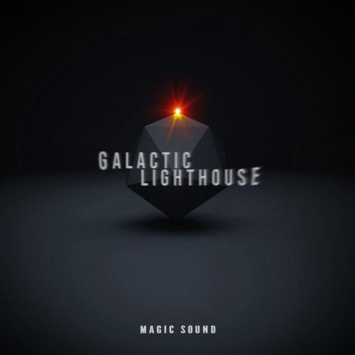 Magic Sound - Galactic Lighthouse (Radio Edit) 