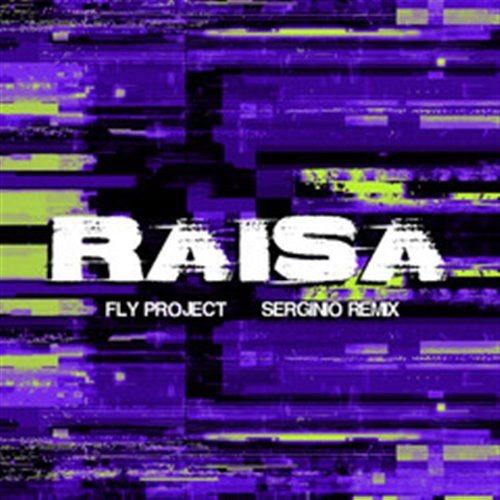Fly Project - Raisa (Dima Drive remix) 