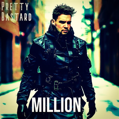 Pretty Bastard - Million 