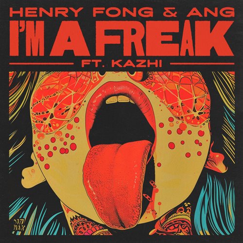 Henry Fong  ANG - I'm A Freak (feat. Kazhi) (Extended Mix)