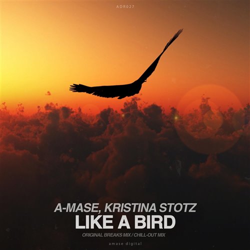 Kristina Stotz  A-Mase - Like A Bird (Chillstep Mix) 
