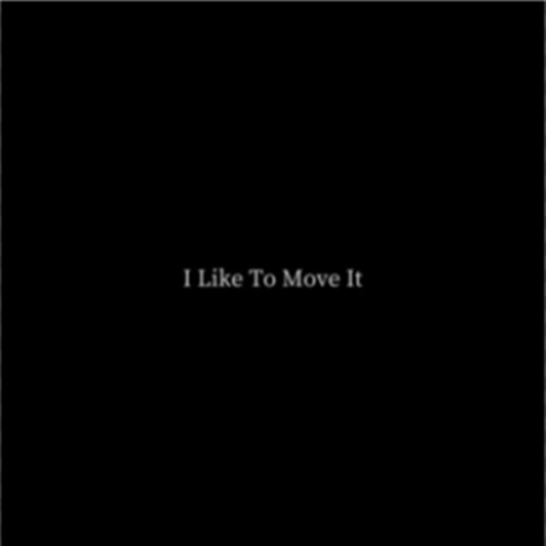 I Like To Move It Ft Rise Up