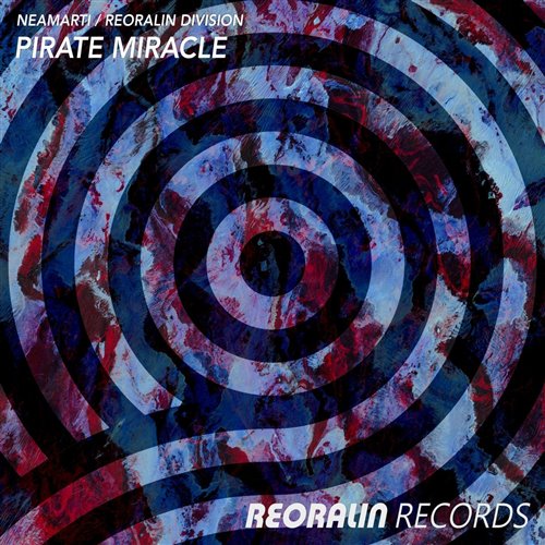 NEAMARTI, Reoralin Division - Pirate Miracle (Original Mix) 