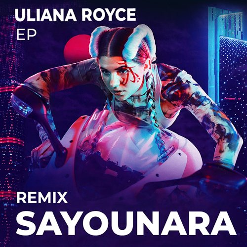 ULIANA ROYCE - SAYOUNARA(DUB BASS REMIX) 