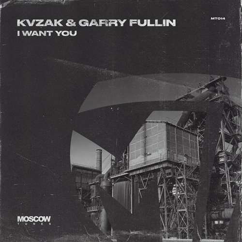 KVZAK  Garry Fullin - I Want You(Extended Mix) Moscow Tunes Rec 