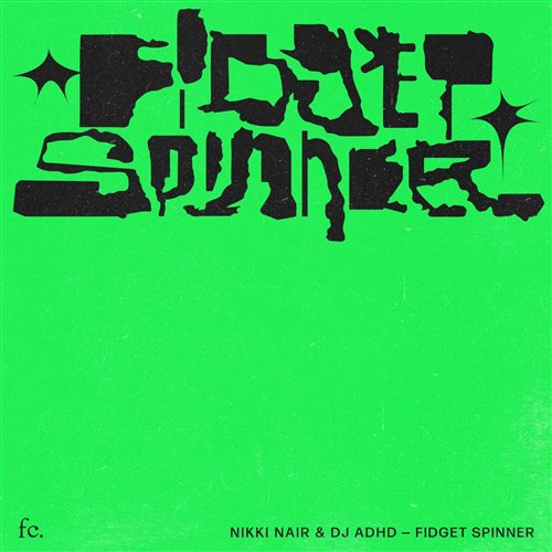 Nikki Nair  DJ ADHD - Fidget Spinner