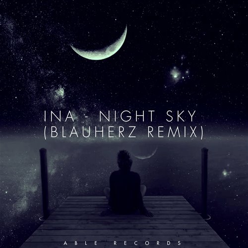 INA - NIGHT SKY (BLAUHERZ REMIX)