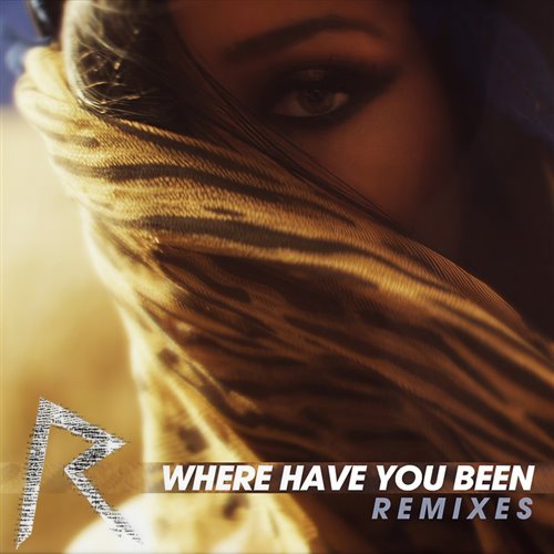 Rihanna - Where Have You Been [Tiger Toast Remix] [Main]  