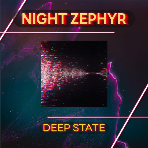 Night Zephyr - Deep State 