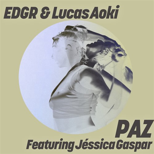 EDGR, Lucas Aoki  Jéssica Gaspar - PAZ (Extended Mix)