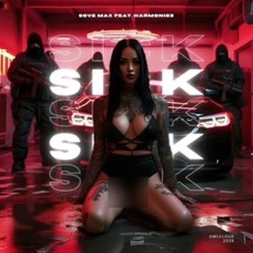 SOVE MAX - Sick (Feat.Harmonies) 