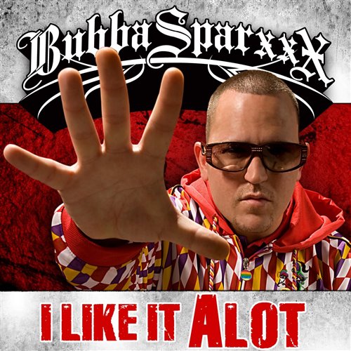 Bubba Sparxx - I Like It A Lot