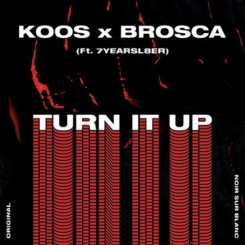 Koos  Brosca - Turn it Up (ft. yearsler)
