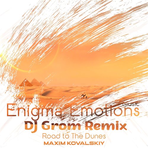 Maxim Kovalskiy - Road to the Dunes (DJ Grom Radio Edit Remix) [Enigma Emotions Music] 