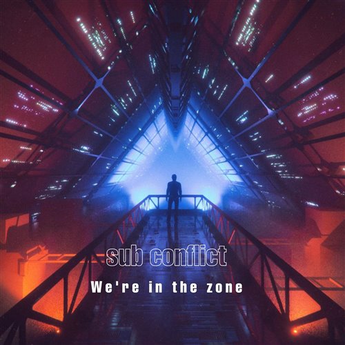 Sub Conflict - We're in the zone 