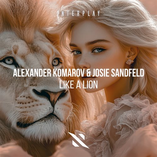 Alexander Komarov  Josie Sandfeld - Like A Lion 