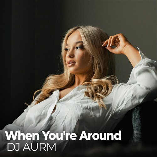 Dunaev  - When You're Around 