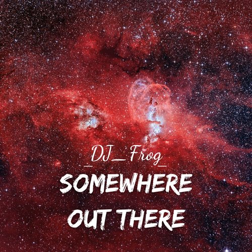 Dj Tich - Somewhere out there 