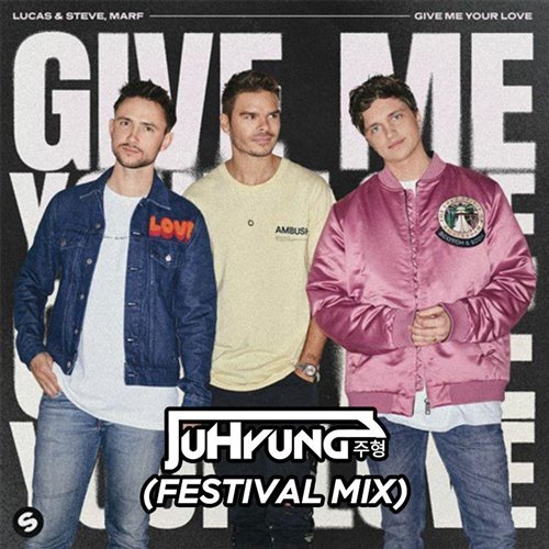 Your Love (JuHyung Festival Mix)