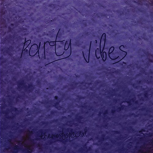 themostspecial - party vibes 