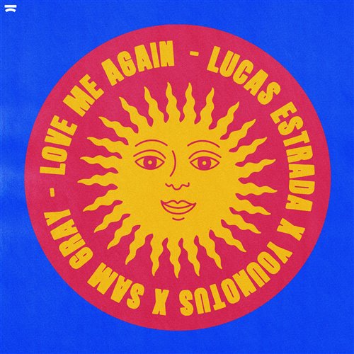Lucas Estrada x YouNotUs x Sam Gray - Love Me Again (Extended Mix)