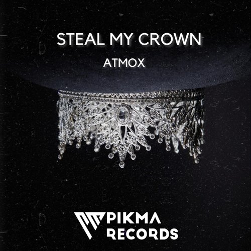 ATMOX - Steal My Crown (Original Mix)