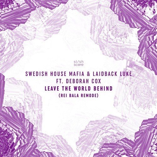 SHM, Laidback Luke Ft. Deborah Cox - Leave The World Behind (ALAS Remix)