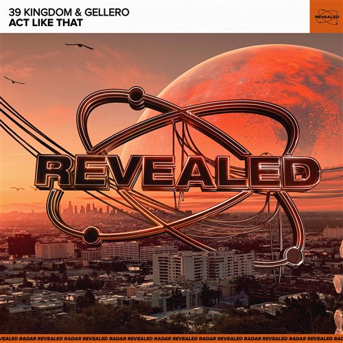 Kingdom,Geller0,Revealed Recordings - Act Like That