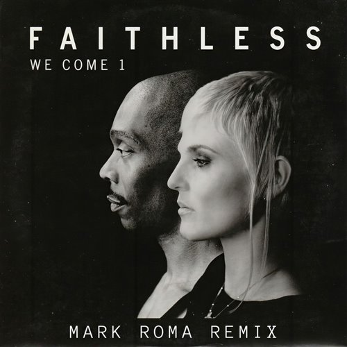 We Come 1 - Faithless (Mark Roma Remix)
