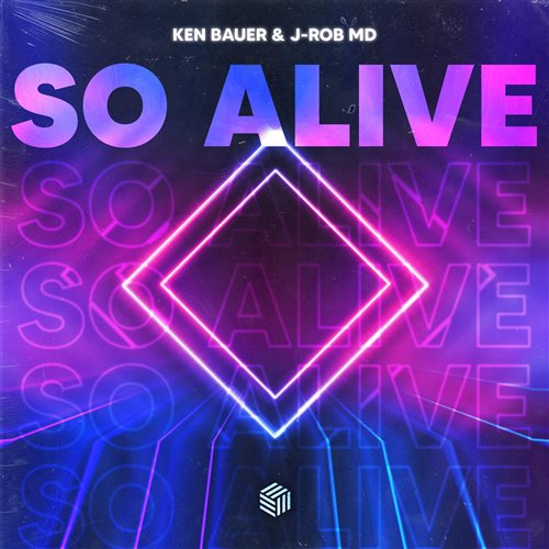 Ken Bauer  J - Rob MD - So Alive