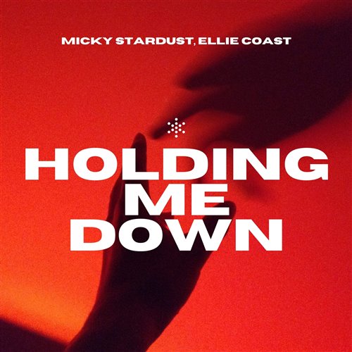Micky Stardust - Ellie Coast- Holding Me Down!