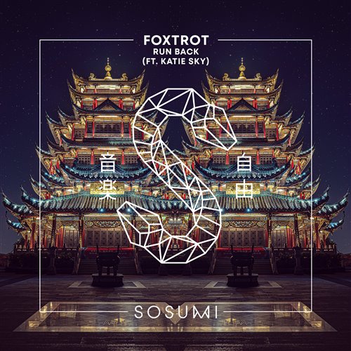 Foxtrot - Run Back (ft. Katie Sky)