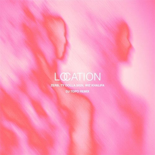 Zerb, Ty Dolla $ign, Wiz Khalifa - Location (Intract Remix) 