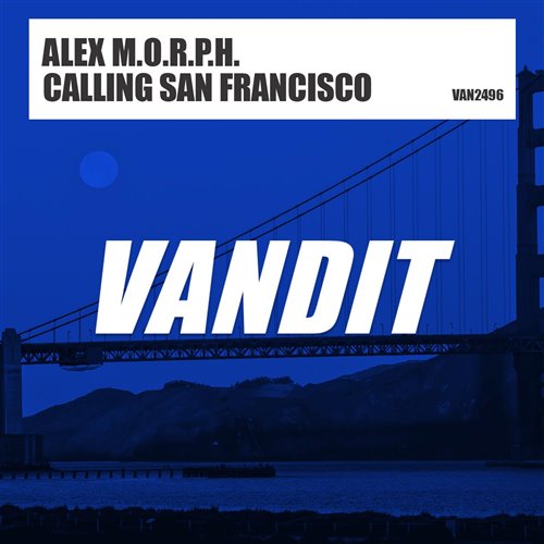 Alex M.O.R.P.H. - Calling San Francisco (Extended Mix)