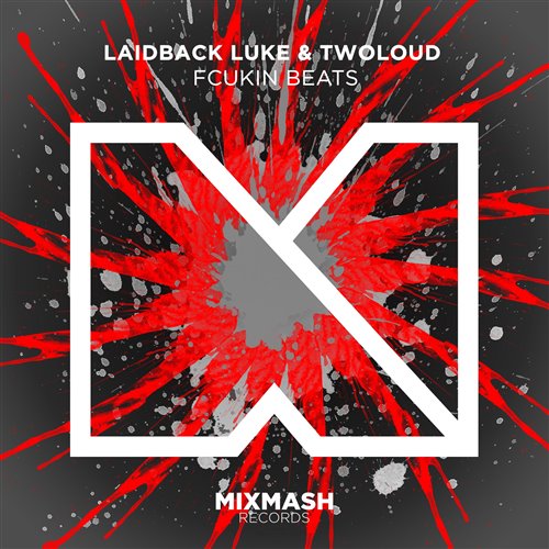 Laidback Luke  TWOLOUD - Fcukin Beats