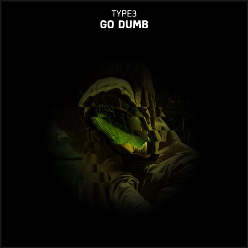TYPE - Go Dumb