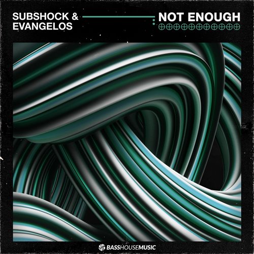 Subshock  Evangelos - Not Enough