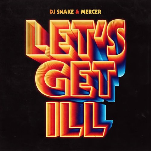 Sec  Snake , Mercer - Let's Get Ill I Kay - D Bootleg