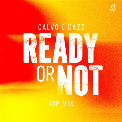 Calvo  Dazz - Ready Or Not [Here I Come] [VIP Remix] [Extended] 
