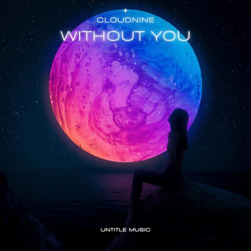 CLOUDNINE - Without You (Original Mix)