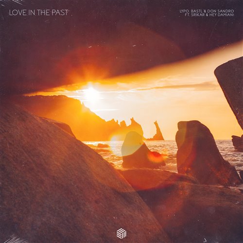 Lypo, BASTL  DON SANDRO - Love in the Past (feat. Srikar  Hey Damian!) (Extended Mix)