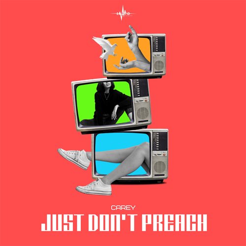 Carey - Just Don't Preach