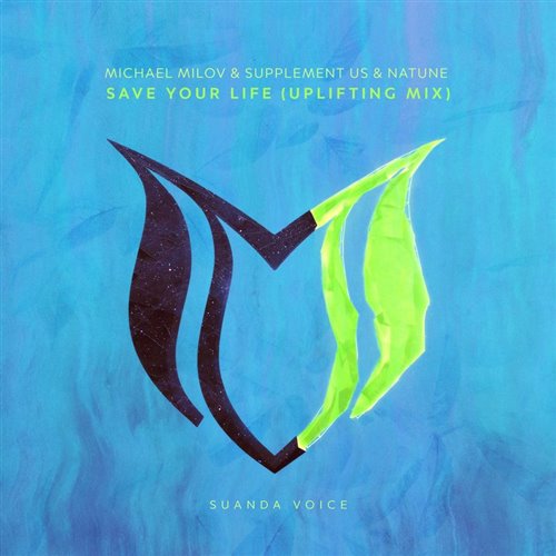 Supplement Us, Natune, Michael Milov - Save Your Life (Extended Uplifting Mix)