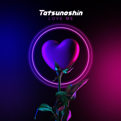 Tatsunoshin - Love Me (Extended Mix) (Extended Mix)