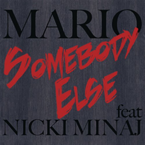 Mario Feat Nicki Minaj Somebody Else
