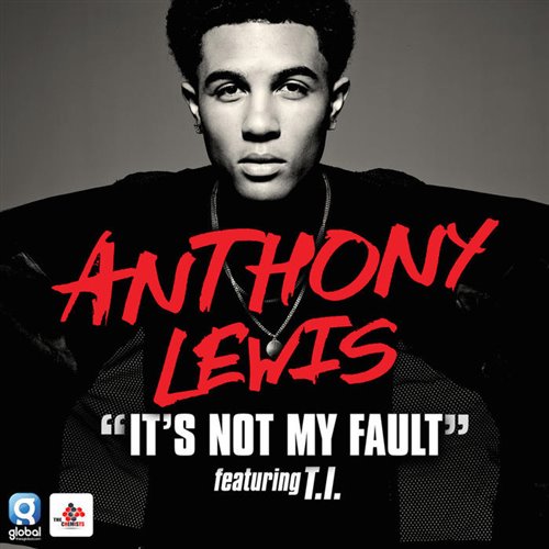 Anthony Lewis Feat T.I- Its Not My Fault