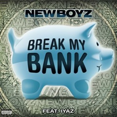 New Boyz Ft Iyaz - Break My Bank
