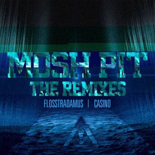 Flosstradamus ftCasino Mosh Pit (Caked Up Remix  )