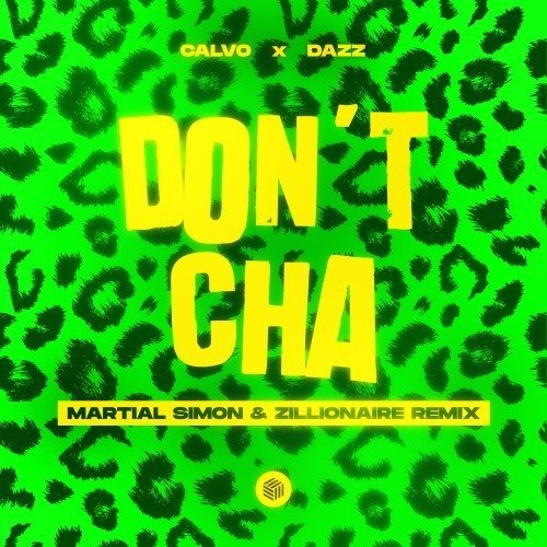 CALVO  DAZZ - Don't Cha (Martial Simon  Zillionaire Extended Remix) 