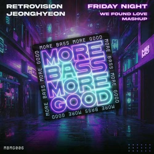 RetroVision x Jeonghyeon - Friday Night vs We Found Love (Retro Mashup)
